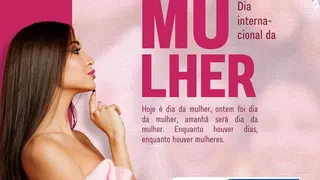 Dia 08 de Março – Dia Internacional da Mulher
