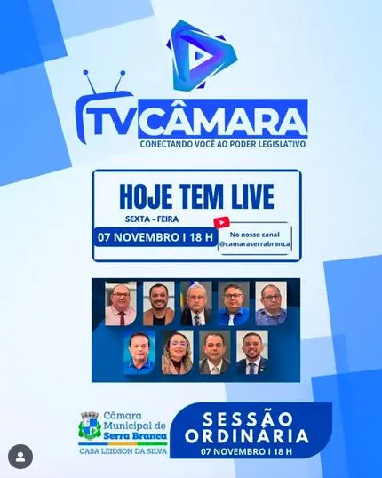 Hoje tem LIVE na TV Câmara Serra Branca!